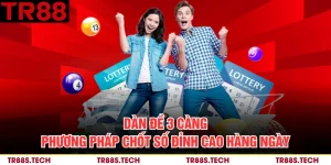 Dàn Đề 3 Càng - Phương Pháp Chốt Số Đỉnh Cao Hàng Ngày
